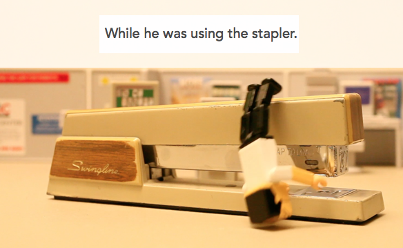 While he was using the stapler. 