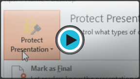 Launch "Finalizing and Protecting Presentations" video!